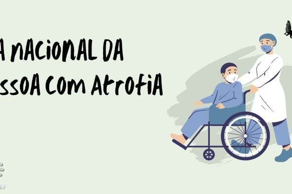 08 de Agosto — Dia Nacional da Pessoa com Atrofia Muscular Espinhal (AME)