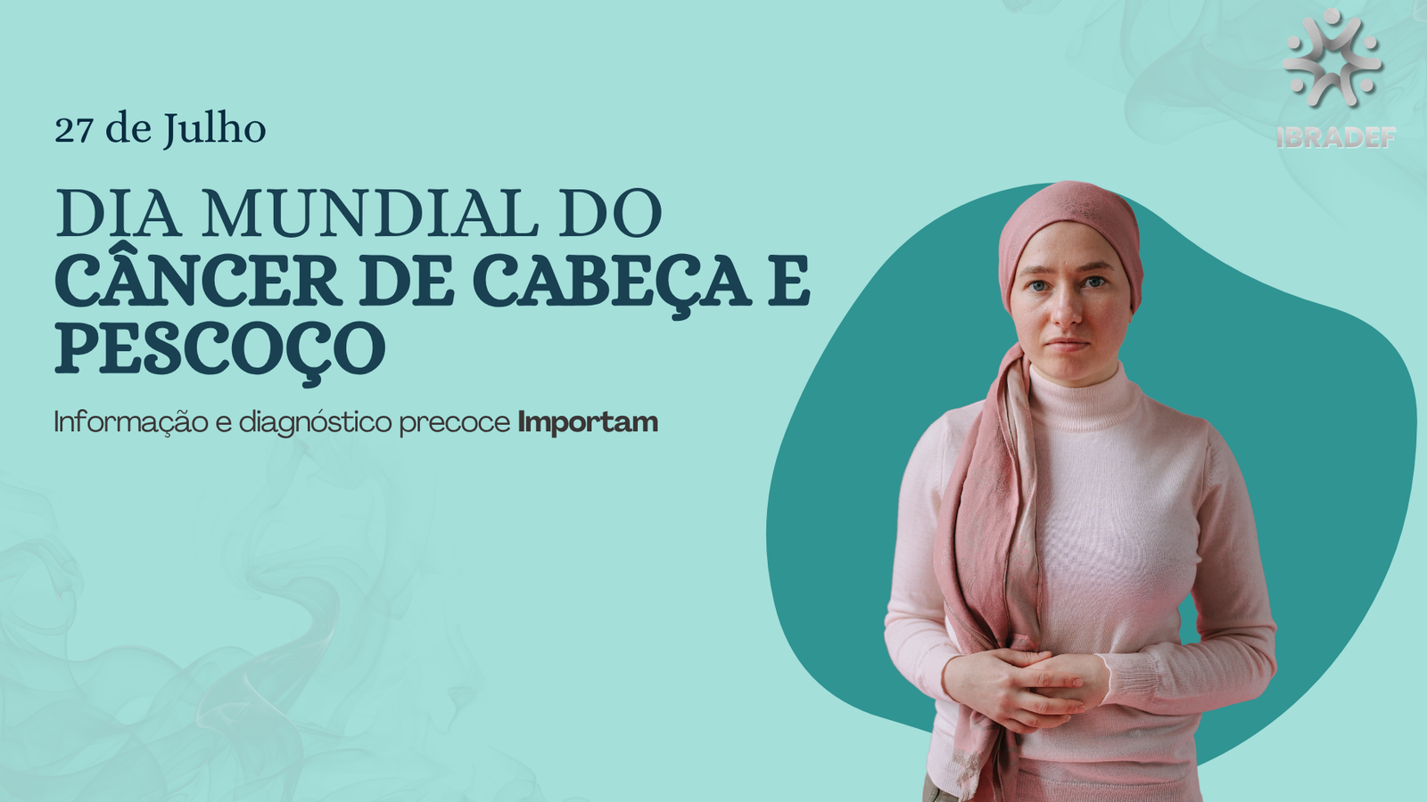 Dia Mundial de Combate ao Câncer de Cabeça e Pescoço